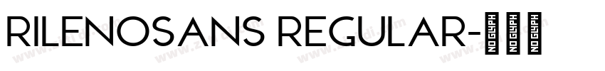 RilenoSans Regular字体转换 RilenoSans Regular字体转换